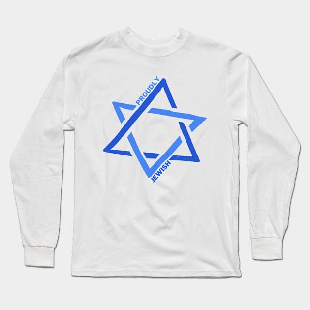 Proudly Jewish - Proud to Be Jewish - Jewish Pride Long Sleeve T-Shirt by Everyday Inspiration